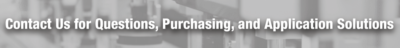 Contact us for Questions, Purchasing and Application Solutions